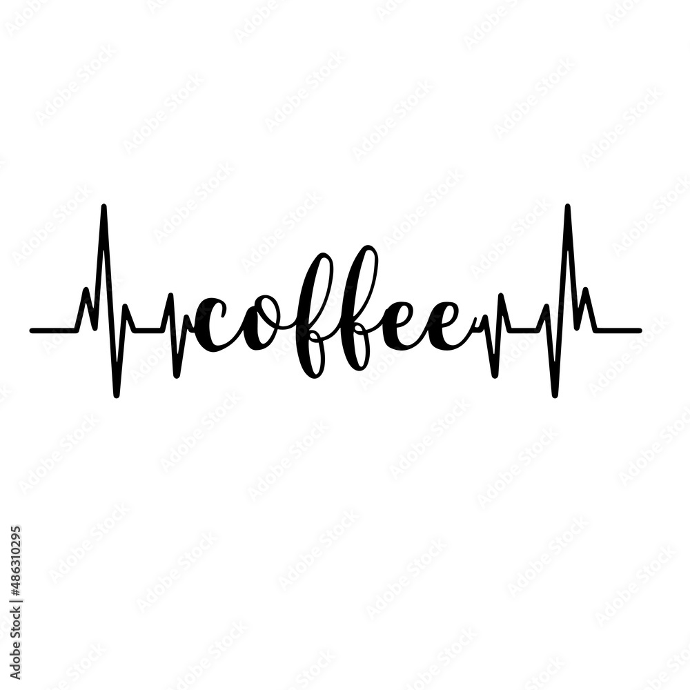 coffee signs inspirational quotes, motivational positive quotes, silhouette arts lettering design
