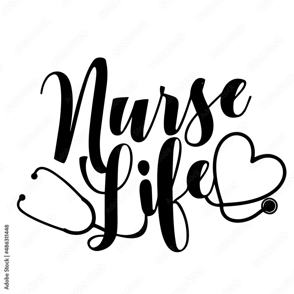 Fototapeta premium nurse life inspirational quotes, motivational positive quotes, silhouette arts lettering design