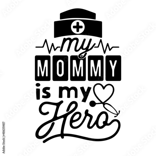 my mommy is my hero inspirational quotes, motivational positive quotes, silhouette arts lettering design
