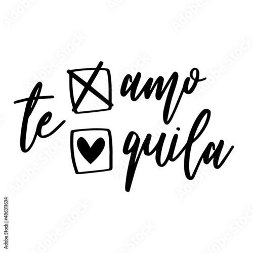 tequila signs inspirational quotes, motivational positive quotes, silhouette arts lettering design