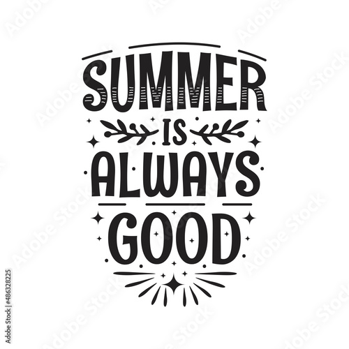 Summer is always good typography premium vector.