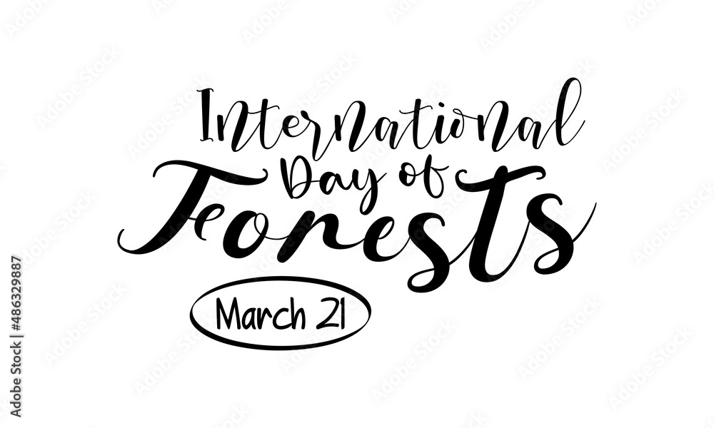 International day of forests. Wildlife protection brush calligraphy concept vector design for banner, card, poster, background.