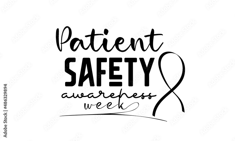 Patient Safety awareness week. Health awareness brush calligraphy