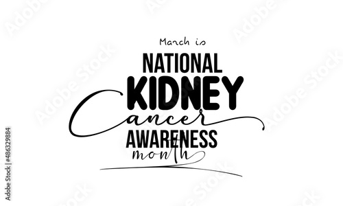 National Kidney Cancer Awareness Month. Health awareness brush calligraphy concept vector template for banner, card, poster, background.