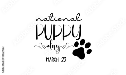 National Puppy Day. Pet loves brush calligraphy concept vector template for banner, card, poster, background.