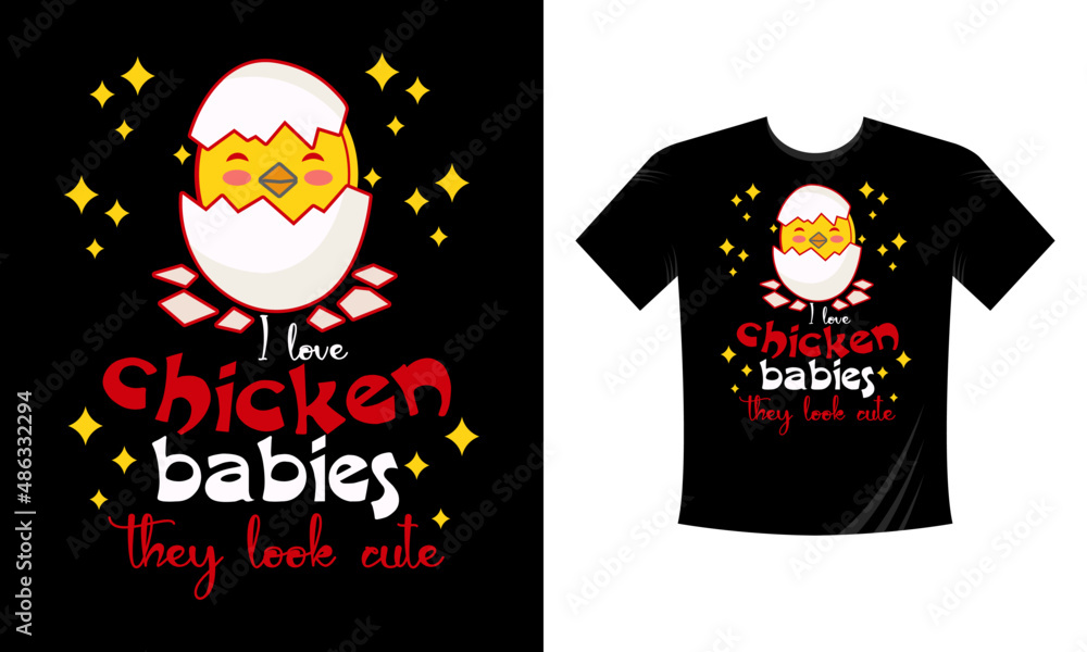 I love chicken babies they look cute vector t-shirt design Mother clockers. Chicken Typography T-shirt. I love chicken babies they look cute vector t-shirt design Mother clockers. Chicken Typography T-shirt.