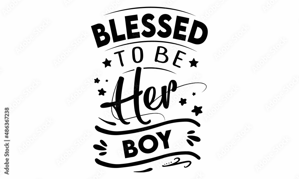 Blessed to be her Boy SVG cut file Blessed to be her Boy SVG cut file