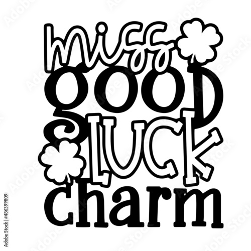 miss good luck charm inspirational quotes, motivational positive quotes, silhouette arts lettering design