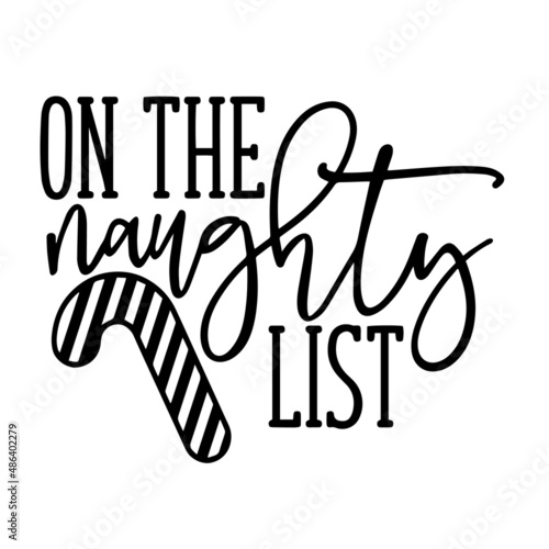 on the naughty list inspirational quotes, motivational positive quotes, silhouette arts lettering design