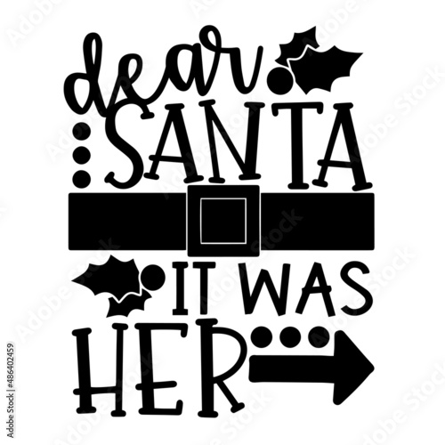 dear santa it was her inspirational quotes, motivational positive quotes, silhouette arts lettering design
