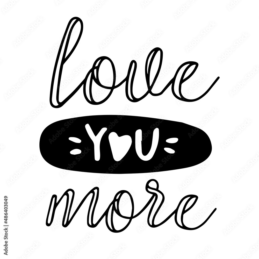 Obraz premium love you more inspirational quotes, motivational positive quotes, silhouette arts lettering design