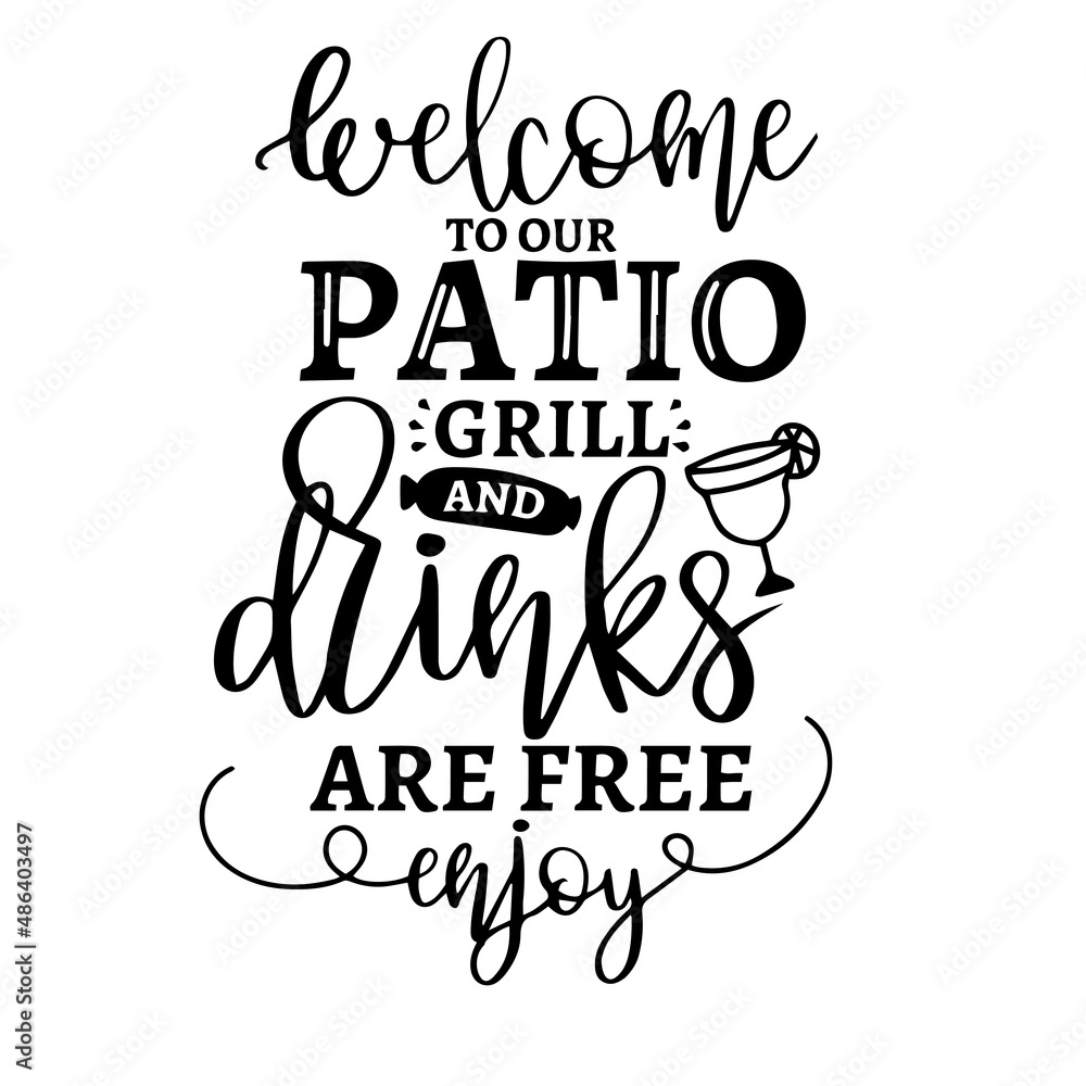 to our patio grill and drinks are free enjoy inspirational quotes, motivational positive