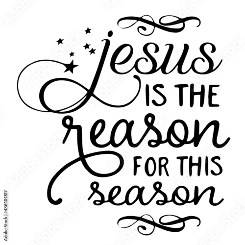 jesus is the reason for this season inspirational quotes, motivational positive quotes, silhouette arts lettering design