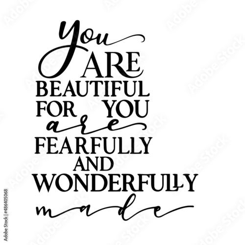 you are beautiful for you are fearfully and wonderfully made inspirational quotes, motivational positive quotes, silhouette arts lettering design