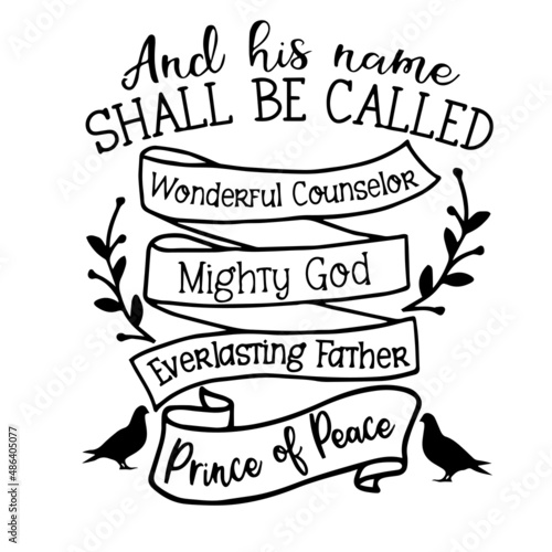 and his name shall be called wonderful counselor inspirational quotes, motivational positive quotes, silhouette arts lettering design