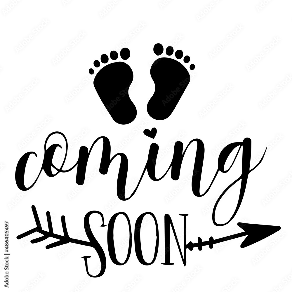 baby coming soon inspirational quotes, motivational positive quotes, silhouette arts lettering