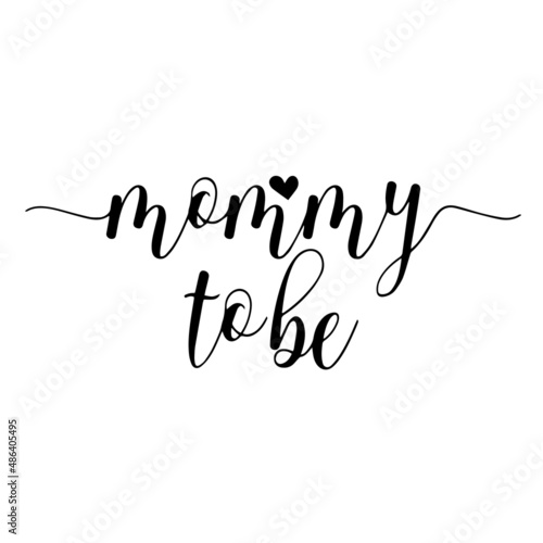 mommy to be inspirational quotes, motivational positive quotes, silhouette arts lettering design