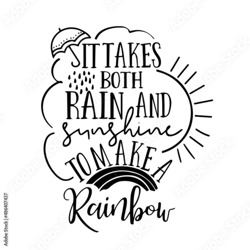 it takes both rain and sunshine to make a rainbow inspirational quotes  motivational positive quotes  silhouette arts lettering design