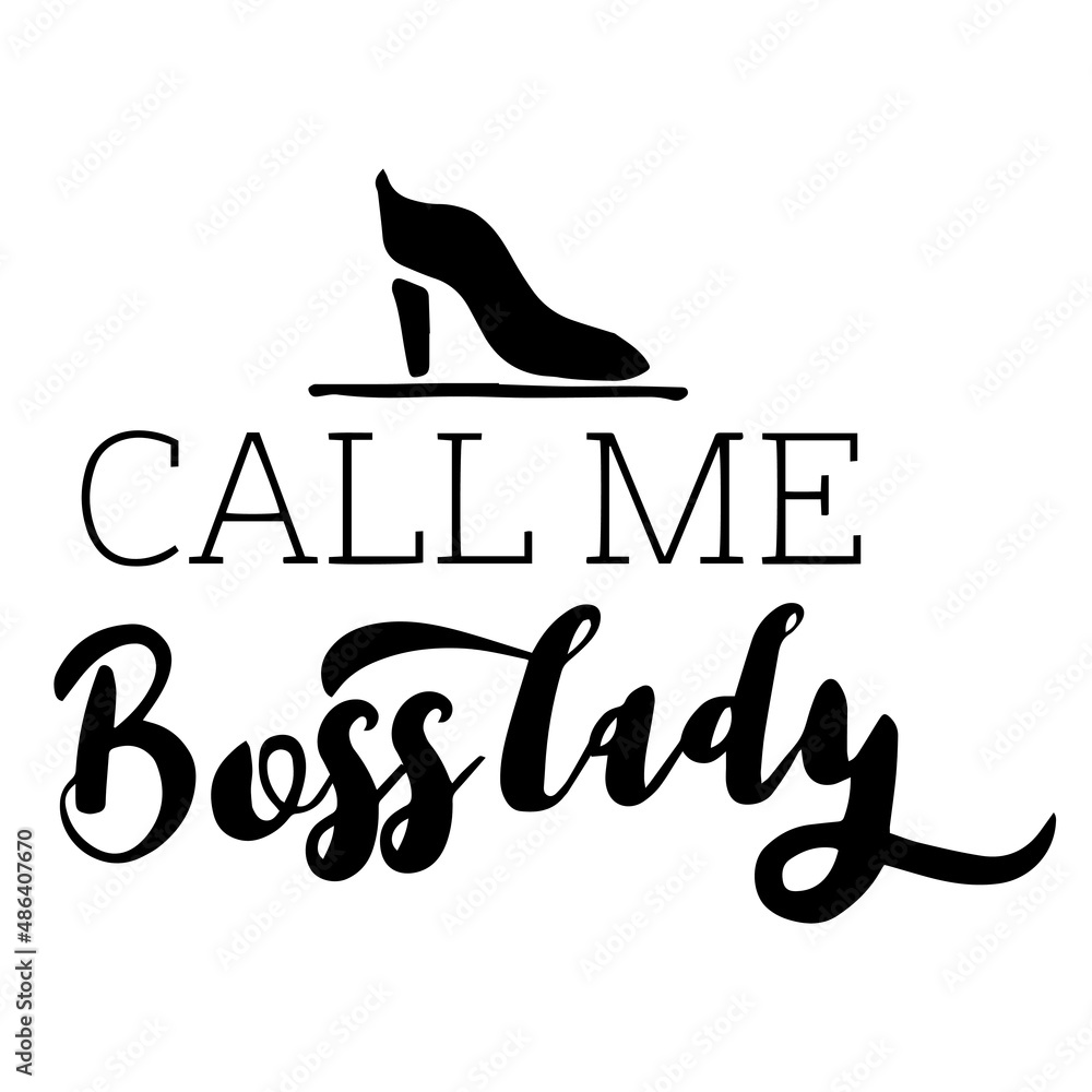call me boss lady inspirational quotes, motivational positive quotes