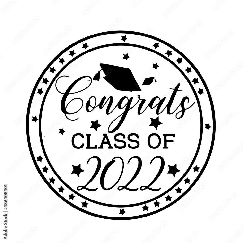 congrats class of 2022 graduate inspirational quotes, motivational positive quotes, silhouette arts lettering design congrats class of 2022 graduate inspirational quotes, motivational positive quotes, silhouette arts lettering design
