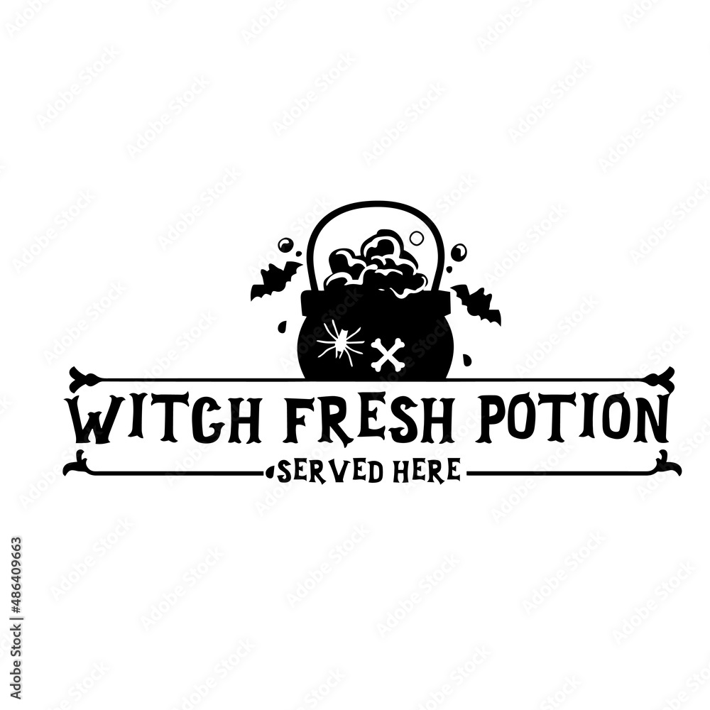 witch fresh potion served here inspirational quotes, motivational positive quotes, silhouette arts lettering design