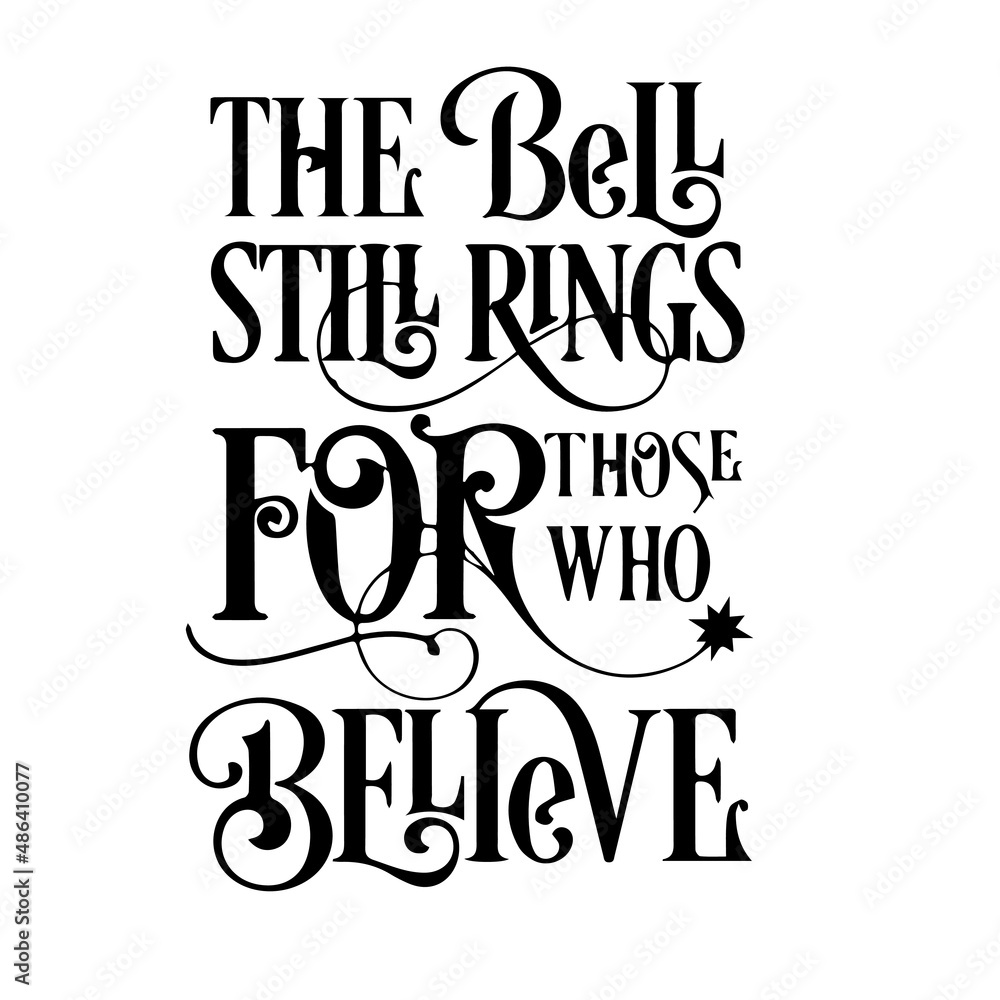 the bell still rings for those who believe inspirational quotes, motivational positive quotes, silhouette arts lettering design the bell still rings for those who believe inspirational quotes, motivational positive quotes, silhouette arts lettering design