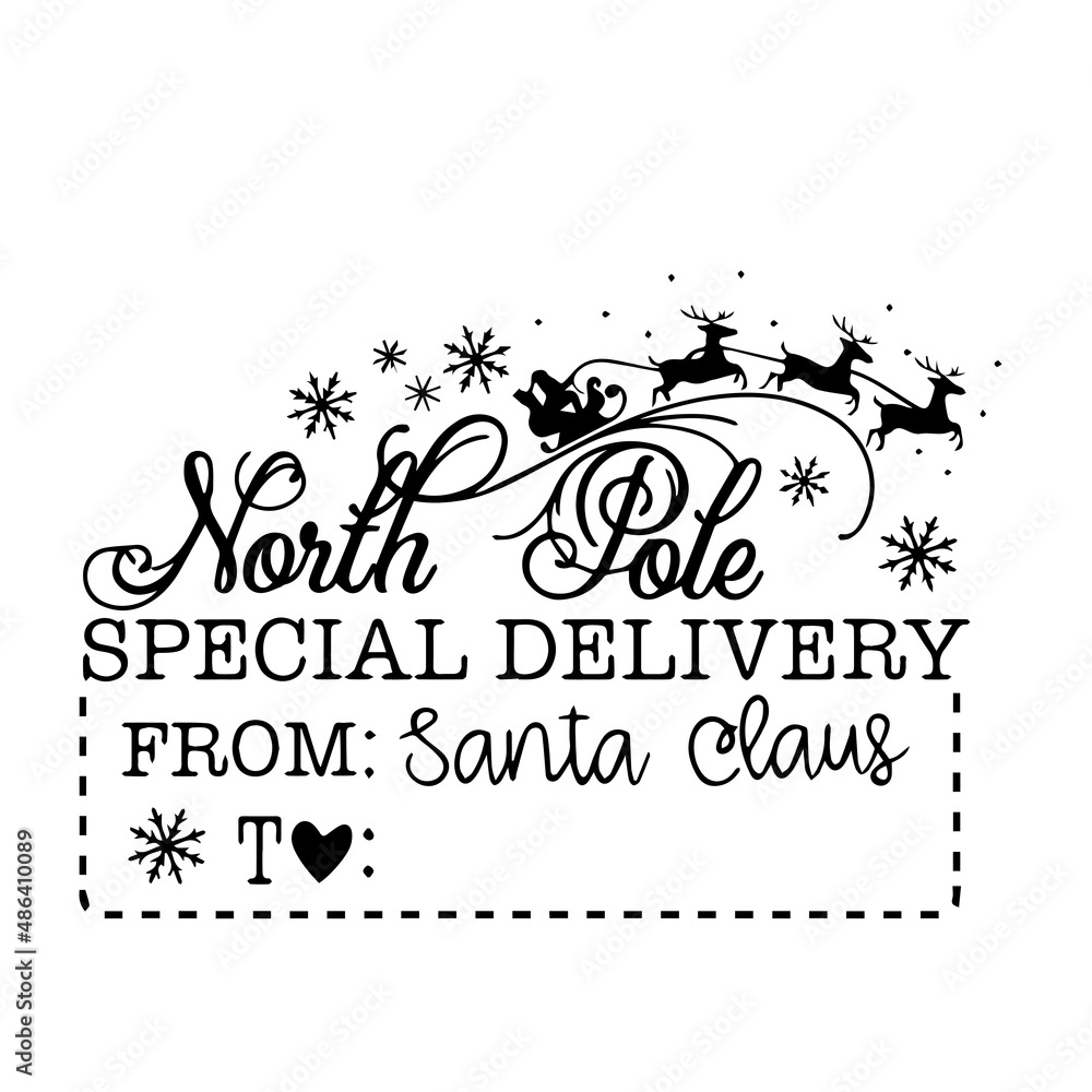 Obraz premium north pole special delivery from santa claus inspirational quotes, motivational positive quotes, silhouette arts lettering design