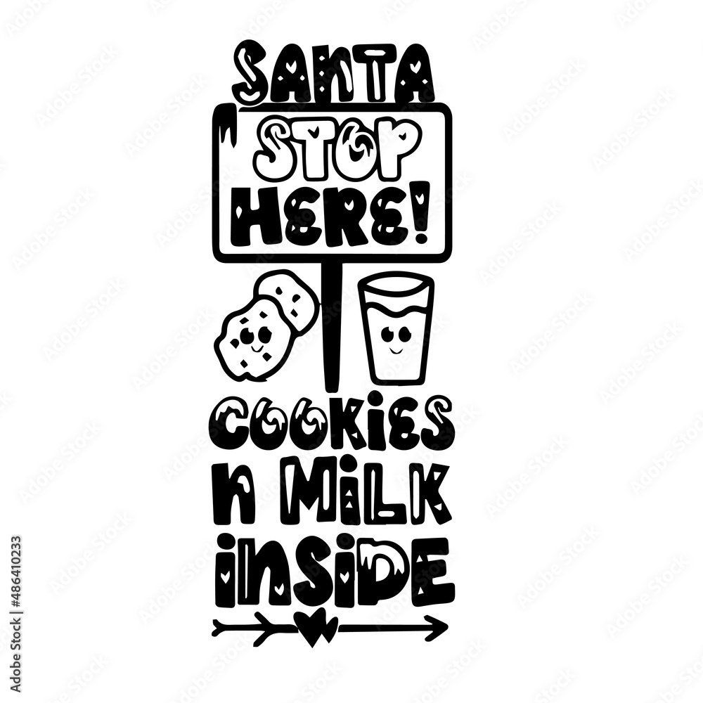 santa stop here cookies and milk inside inspirational quotes