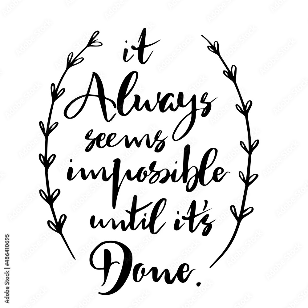 it always seems impossible until it's done inspirational quotes ...