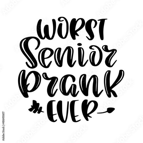 worst senior prank ever inspirational quotes, motivational positive quotes, silhouette arts lettering design