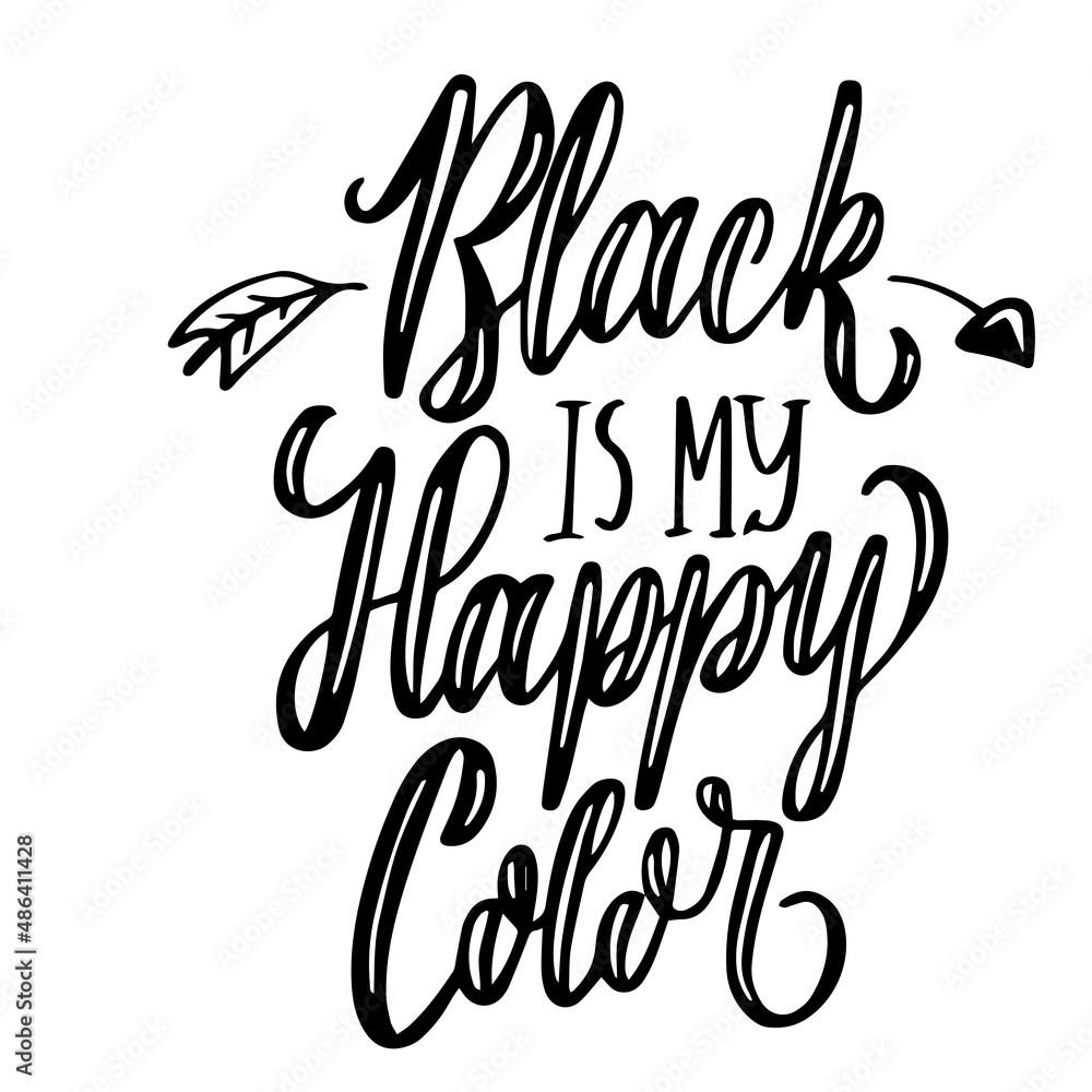 black is my happy color inspirational quotes, motivational positive quotes, silhouette arts