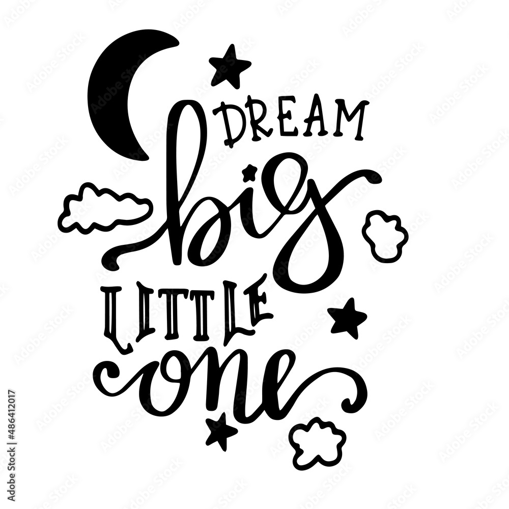 dream big little one inspirational quotes, motivational positive quotes