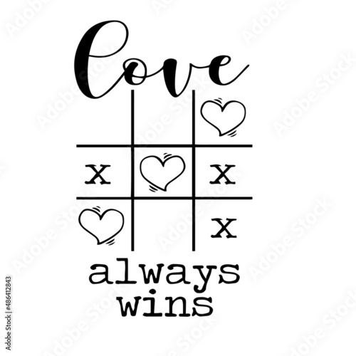 love always wins tic tac toe inspirational quotes, motivational positive quotes, silhouette arts lettering design