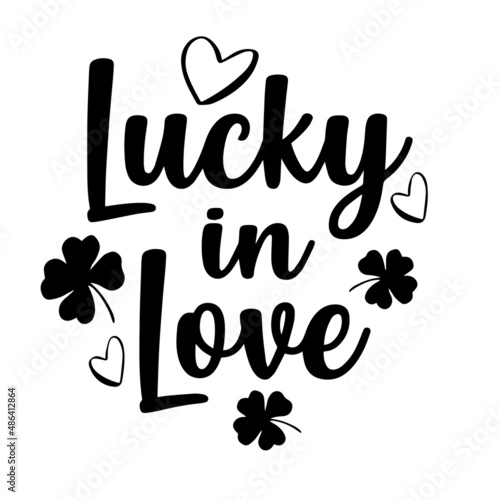 lucky in love inspirational quotes, motivational positive quotes, silhouette arts lettering design