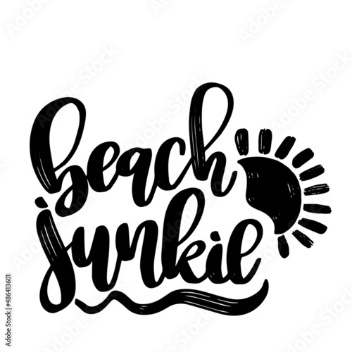 beach junkie inspirational quotes, motivational positive quotes, silhouette arts lettering design