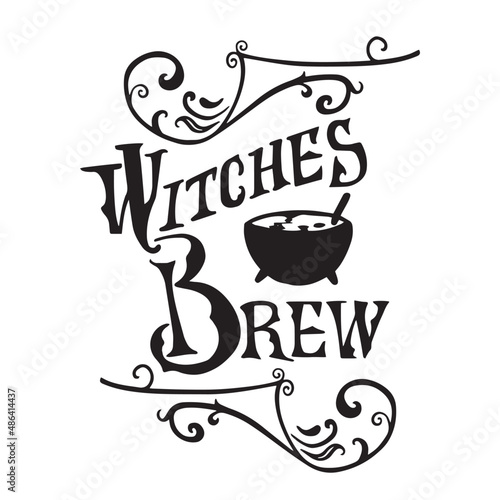 witches brew inspirational quotes, motivational positive quotes, silhouette arts lettering design