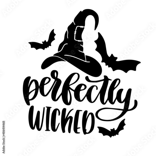 perfectly wicked inspirational quotes, motivational positive quotes, silhouette arts lettering design