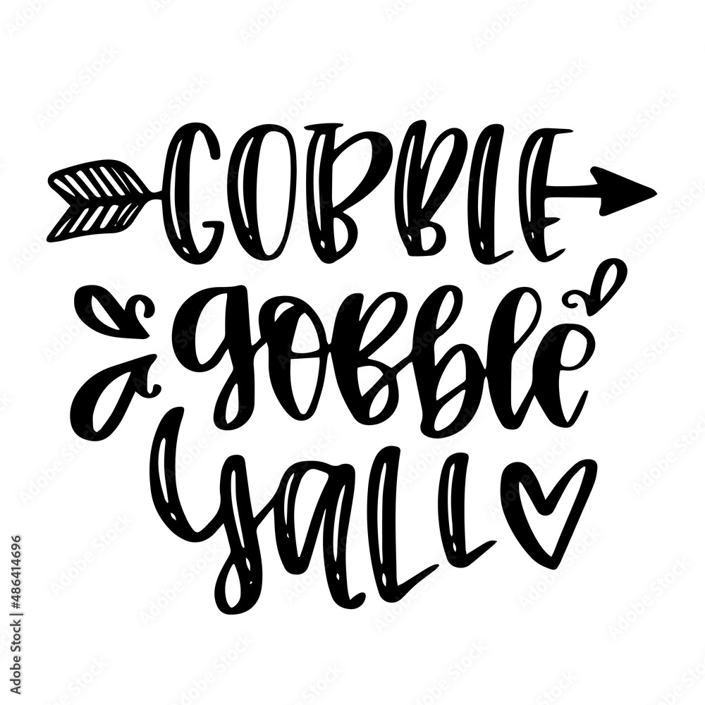 gobble yall inspirational quotes, motivational positive quotes, silhouette arts lettering design gobble yall inspirational quotes, motivational positive quotes, silhouette arts lettering design
