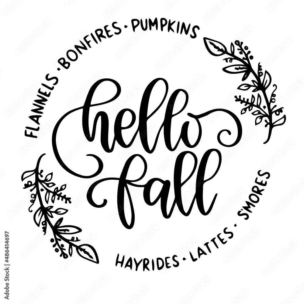 hello fall, pumpkins, bonfires, lattes, smores inspirational quotes, motivational positive quotes, silhouette arts lettering design