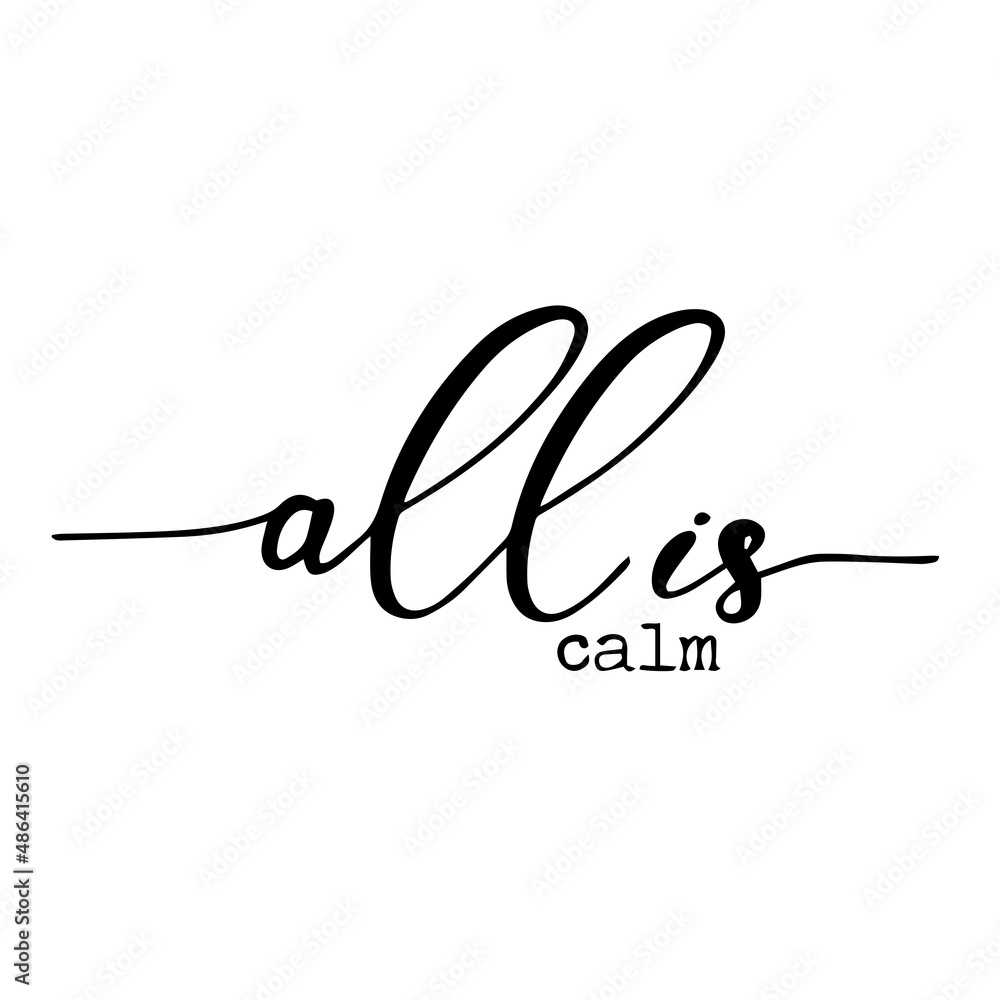 all is calm inspirational quotes, motivational positive quotes, silhouette arts lettering design all is calm inspirational quotes, motivational positive quotes, silhouette arts lettering design