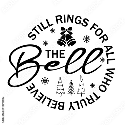 the bell still rings for all who truly believe  inspirational quotes, motivational positive quotes, silhouette arts lettering design