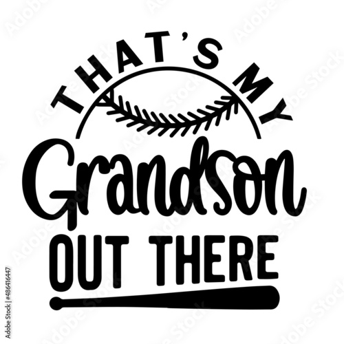 that's my grandson out there inspirational quotes, motivational positive quotes, silhouette arts lettering design