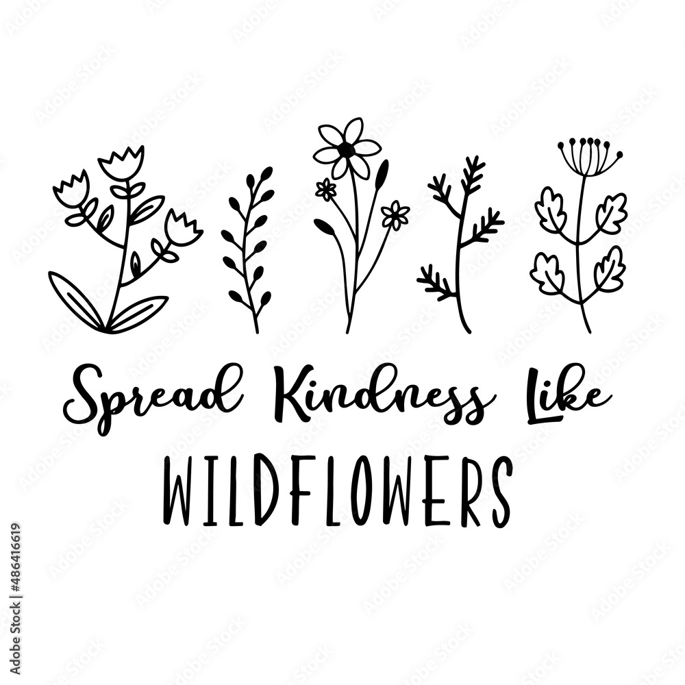 spread kindness like wildflowers inspirational quotes, motivational positive quotes, silhouette