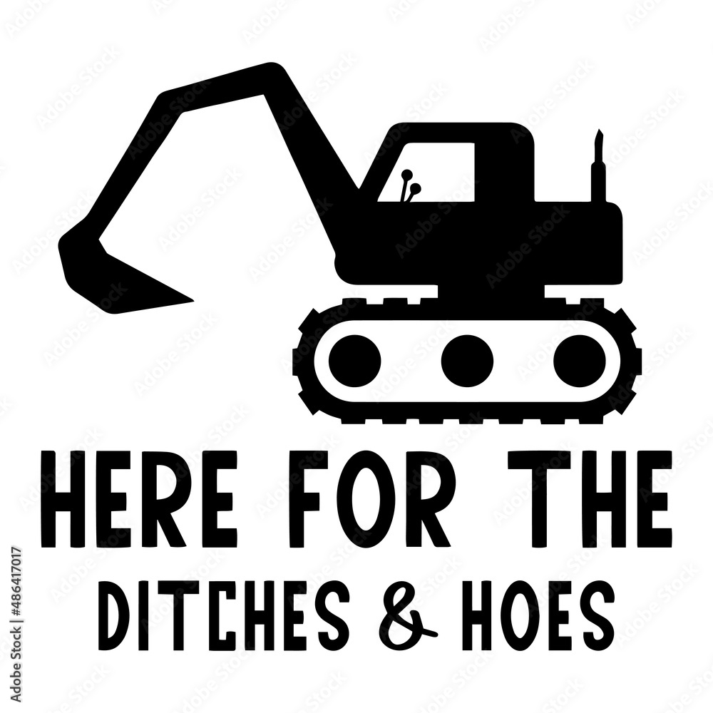 Naklejka premium here for the ditches and hoes inspirational quotes, motivational positive quotes, silhouette arts lettering design