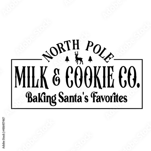 north pole milk and cookie inspirational quotes, motivational positive quotes, silhouette arts lettering design