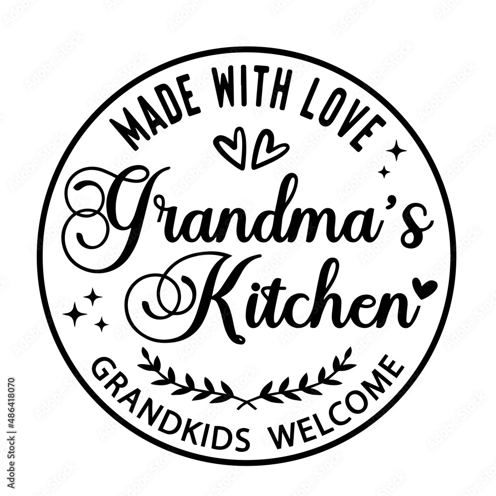 Fototapeta premium made with love grandma's kitchen grandkids welcome inspirational quotes, motivational positive quotes, silhouette arts lettering design