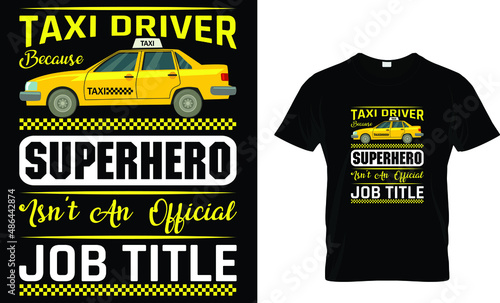 Taxi driver because superhero isn't an official job title-Taxi T-Shirt.