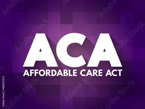 ACA - Affordable Care Act text acronym, medical concept background