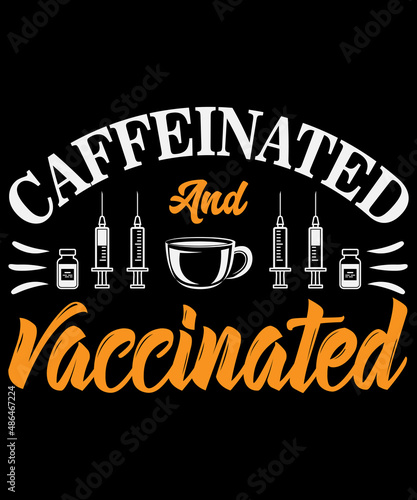 Caffeinated and vaccinated T-Shirt design