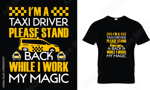 i'm a taxi driver please stand back while i... T-Shirt